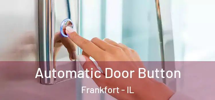  Automatic Door Button Frankfort - IL