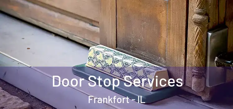 Door Stop Services Frankfort - IL