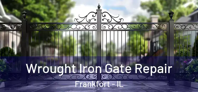 Wrought Iron Gate Repair Frankfort - IL